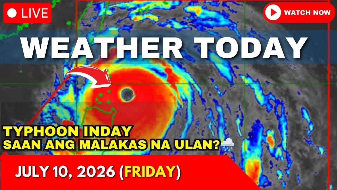 Weather Today Forecast July 10, 2026 (Friday) | Super Typhoon INDAY | PAGASA Heavy Rains Forecast