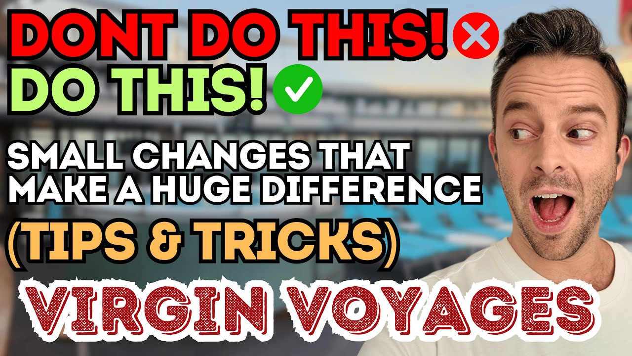 Virgin Voyages | What Not to Do - Tips and Tricks
