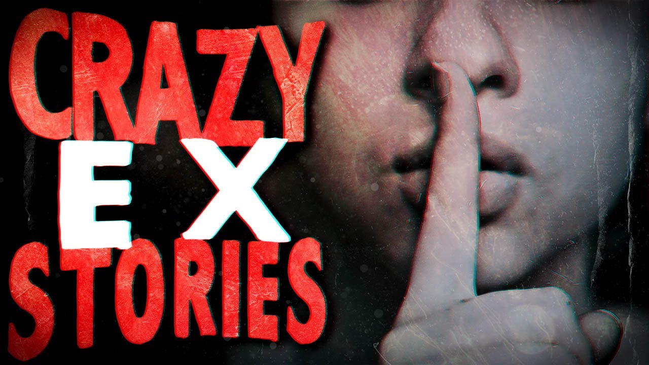 10 True Creepy Crazy Ex Horror Stories