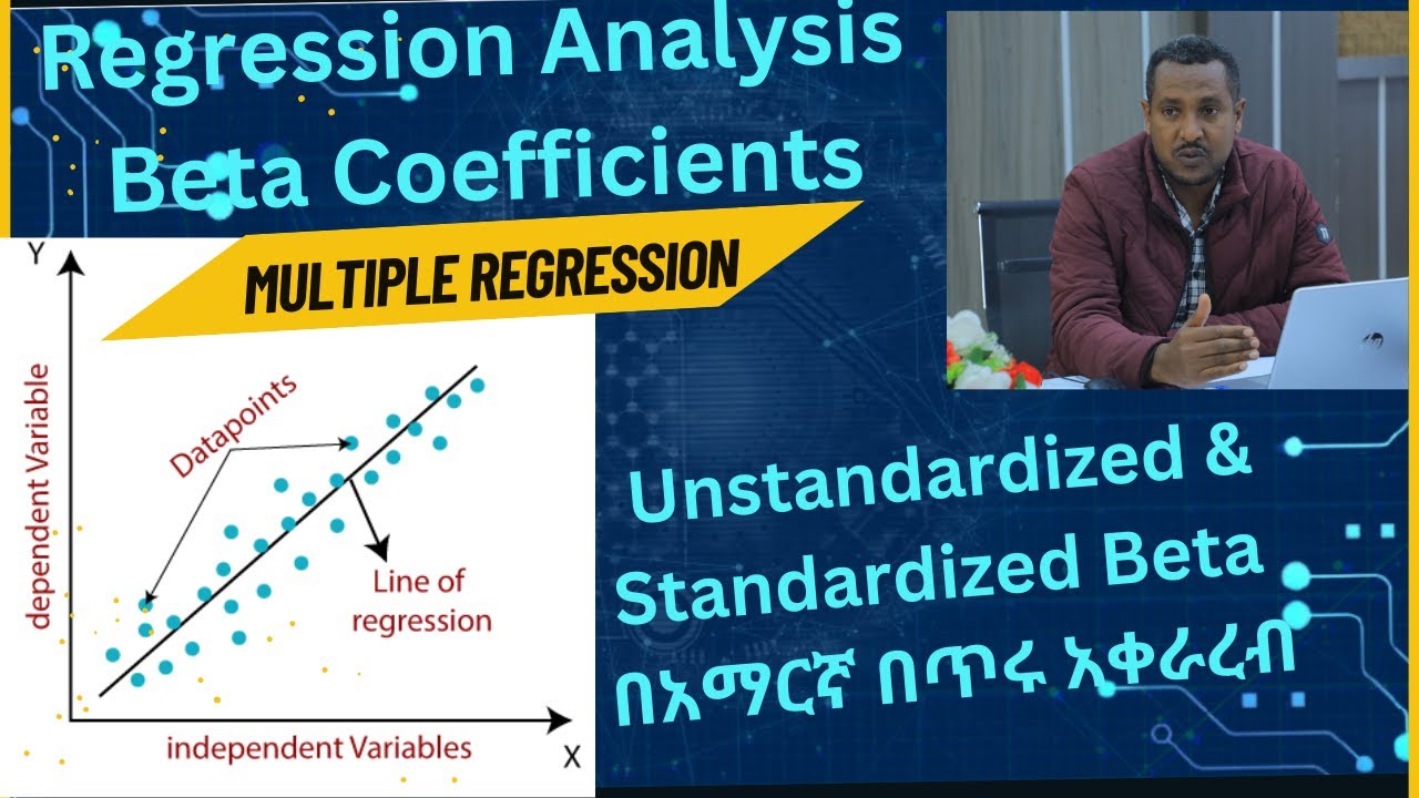 Multiple Regression Analysis (Amharic) በአማርኛ Unstandardized and Standardized betta coefficients