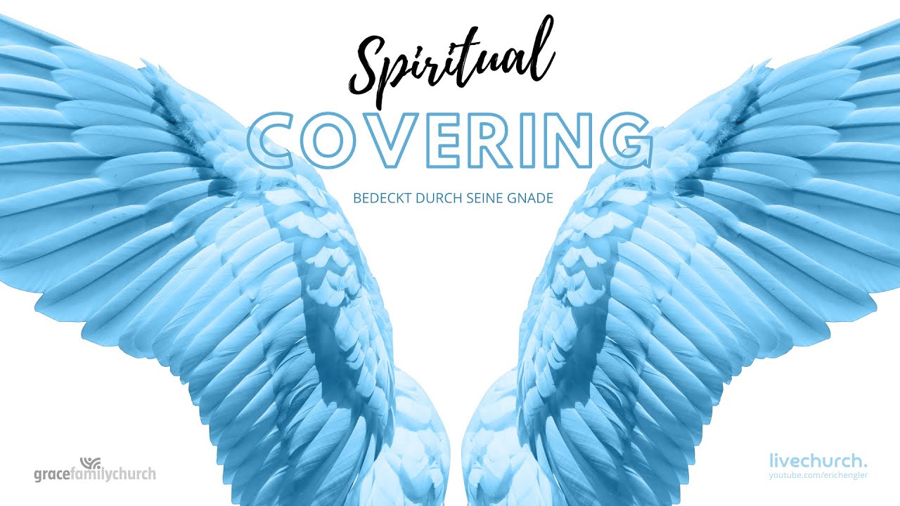 Spiritual Covering 2 - Die Natur der geistlichen Bedeckung 11.00 Uhr