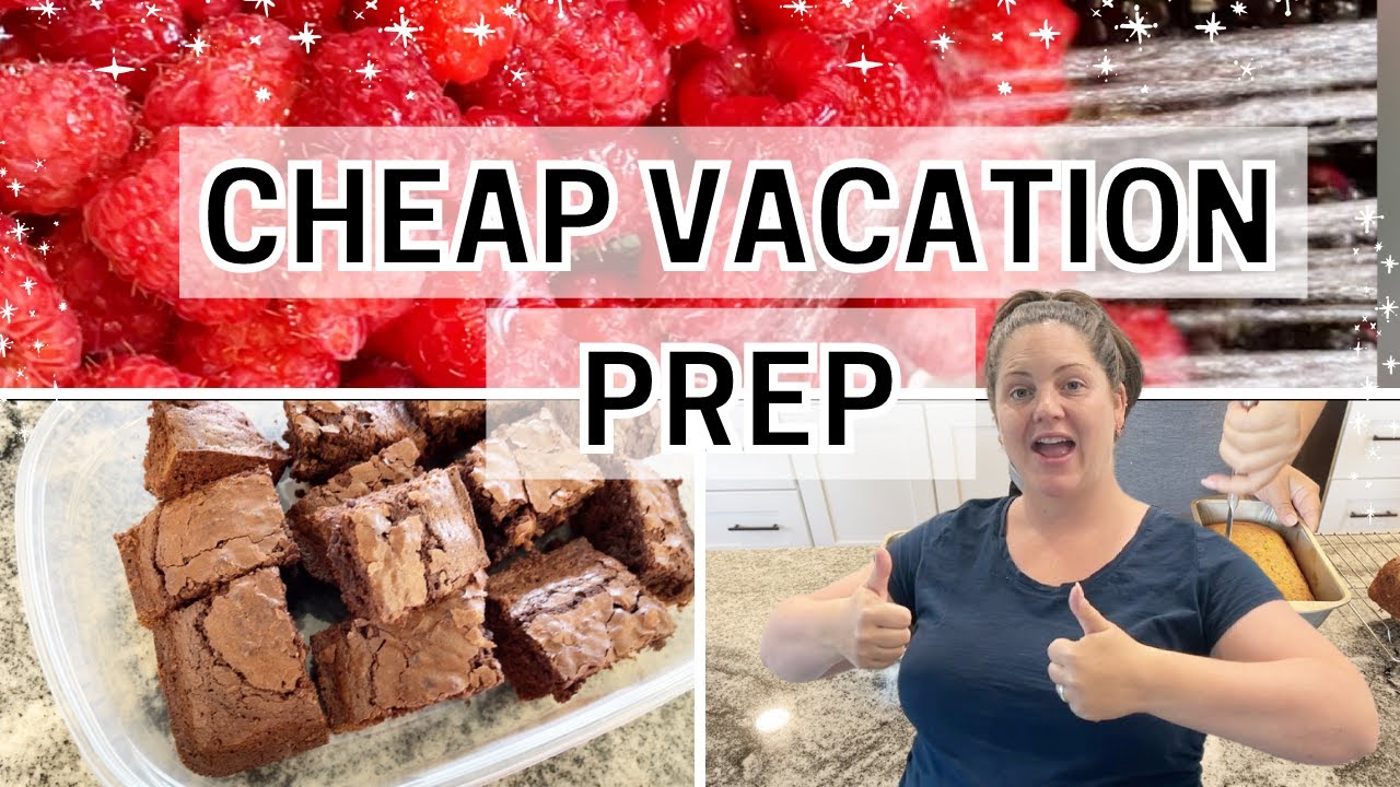 Budget Vacation Meal Ideas | Cheap Vacation Food Prep | Vacation Meal Ideas