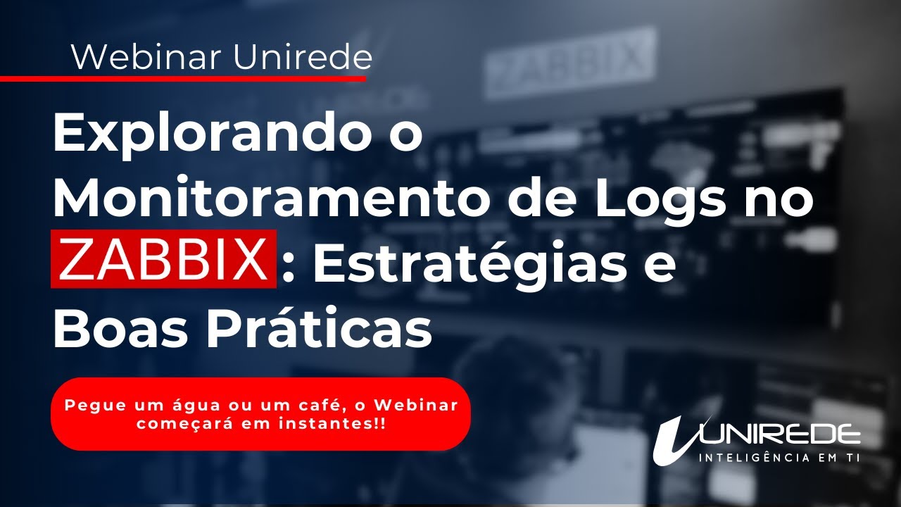 Webinar: Explorando o Monitoramento de Logs no Zabbix: Estratégias e Boas Práticas