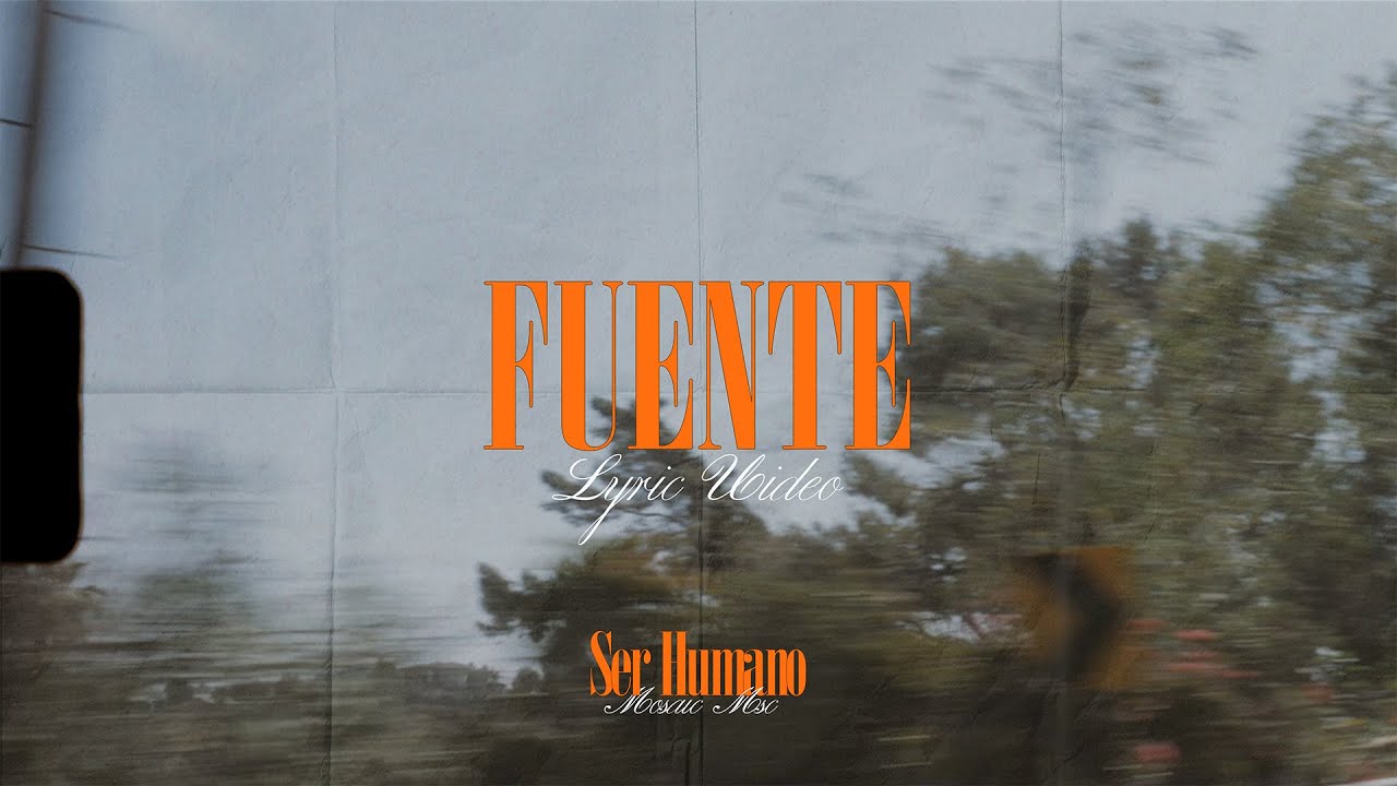 MOSAIC MSC &ndash; Fuente (Lyric Video)