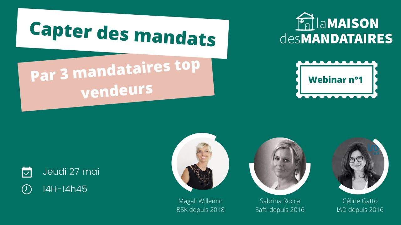 Webinar #1 - Capter des mandats - Par 3 mandataires top vendeurs 🔴