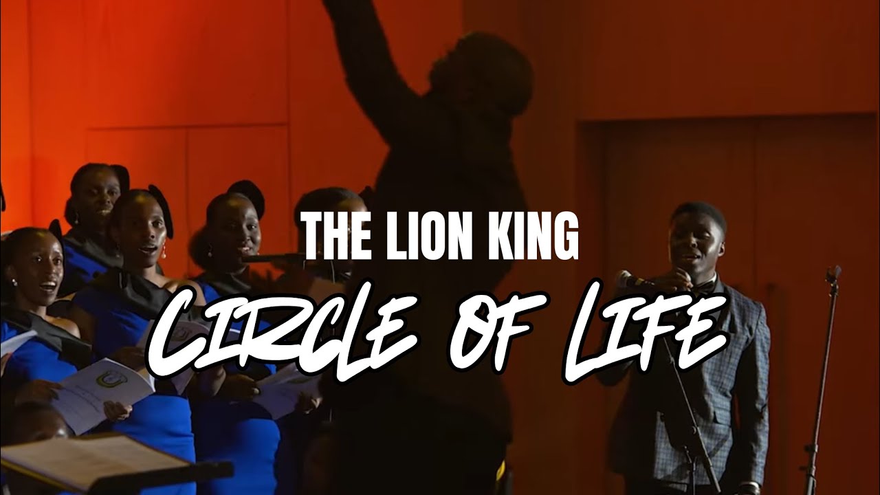THE LION KING: Circle of life ~ Ndoli Ndahiro Pacis Eus&egrave;be |Choeur International CCC24| Kigali