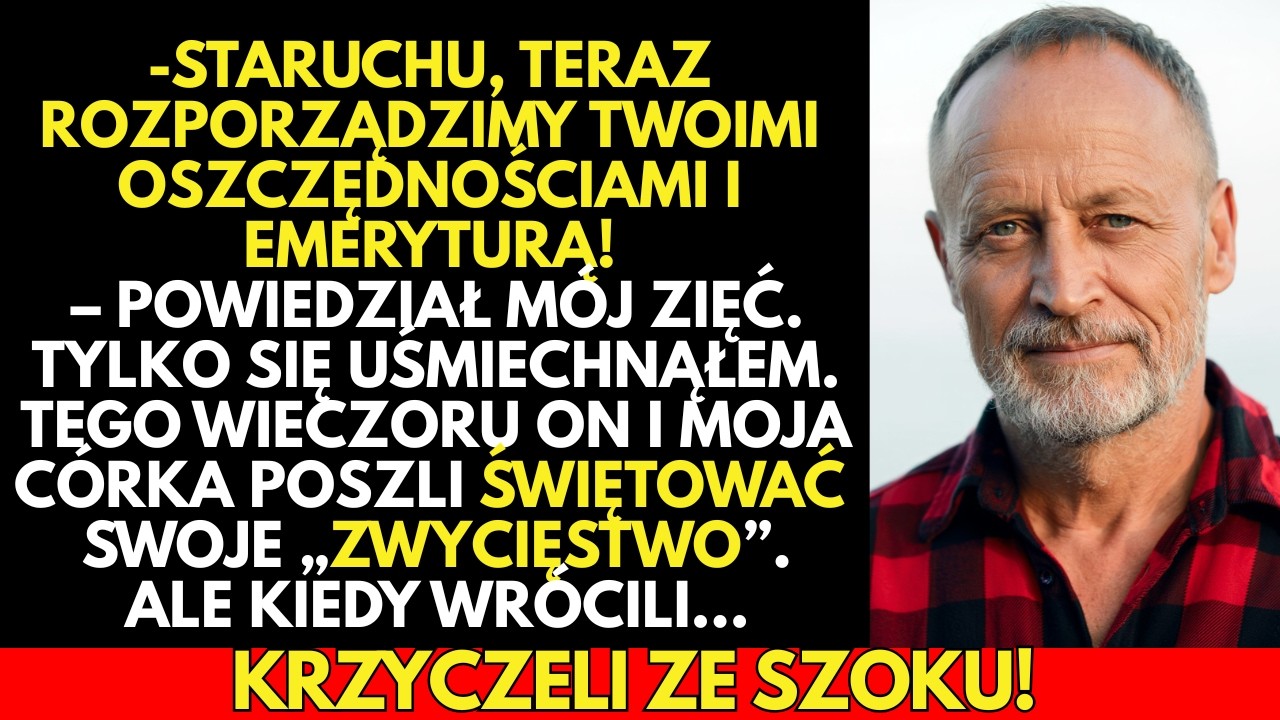 -STARUCHU, teraz rozporządzimy twoją emeryturą! – powiedział ZIĘĆ. Ale gdy wrócił, krzyczał z szoku!
