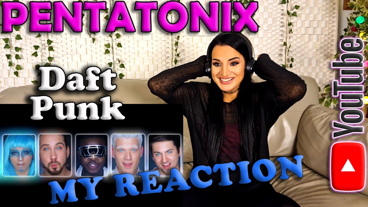 My Reaction to Pentatonix - Daft Punk