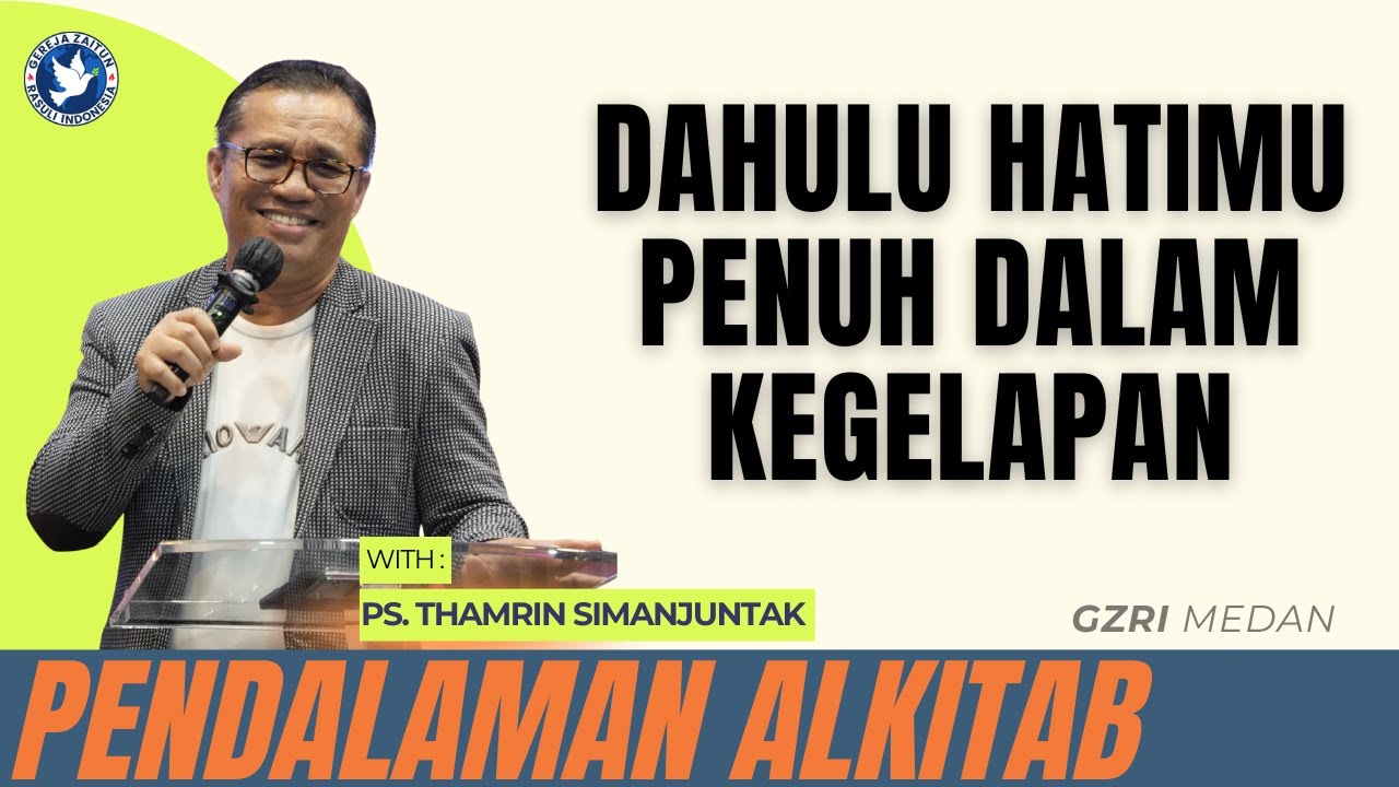 Bible Study | DAHULU HATIMU PENUH DALAM KEGELAPAN | 12/11/2025 (Ps. Thamrin Simanjuntak)