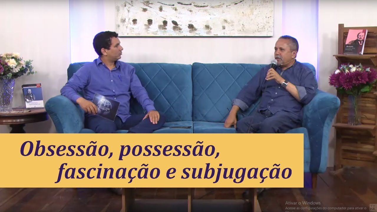 Obsessão | Possessão | Fascinação | Subjugação | Américo Nunes | Astênio Oliveira