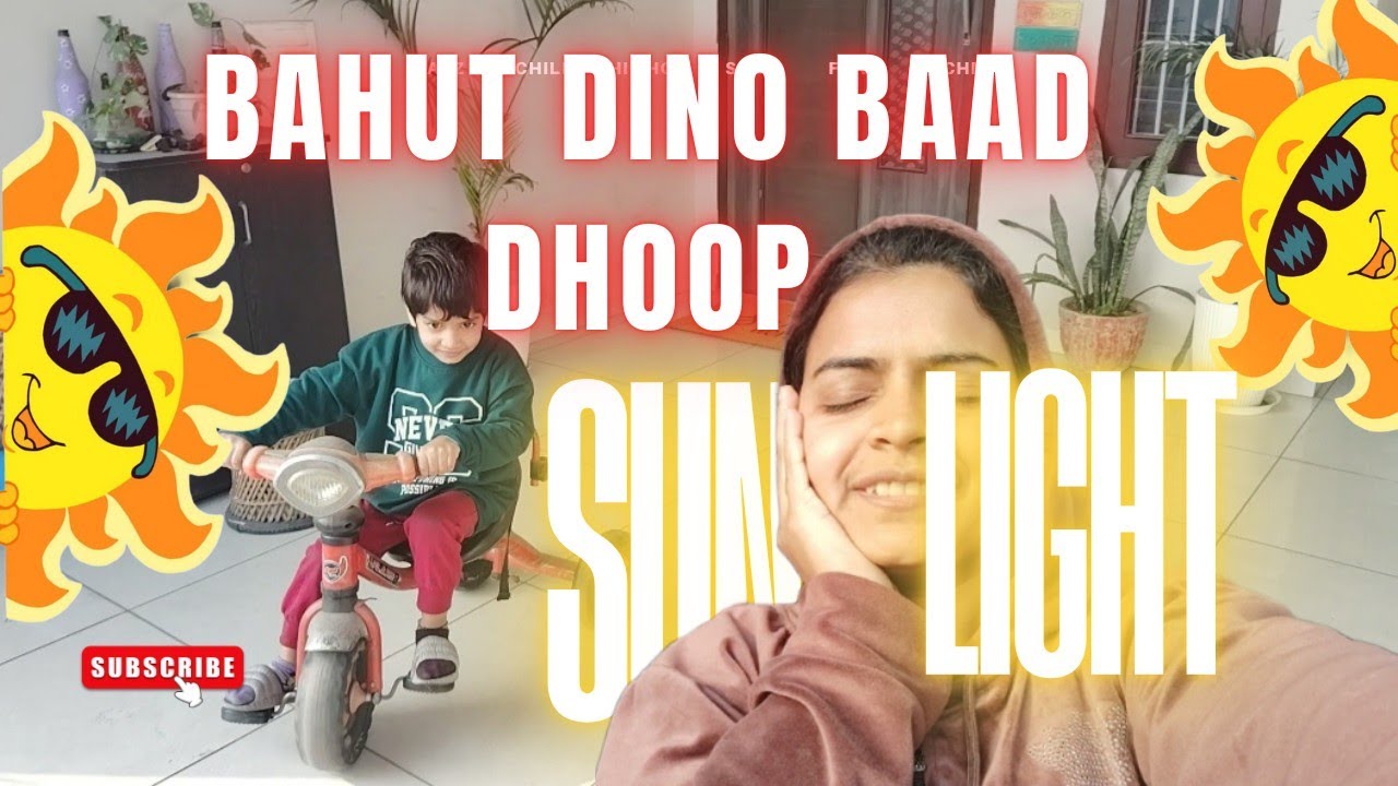 Bahut dino baad dhoop 😇