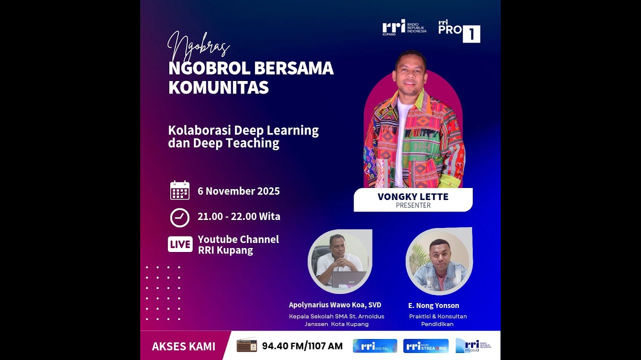 NGOBRAS ( NGOBROL BERSAMA KOMUNITAS ) : KOLABORASI DEEP LEARNING DAN DEEP TEACHING| RRI KUPANG