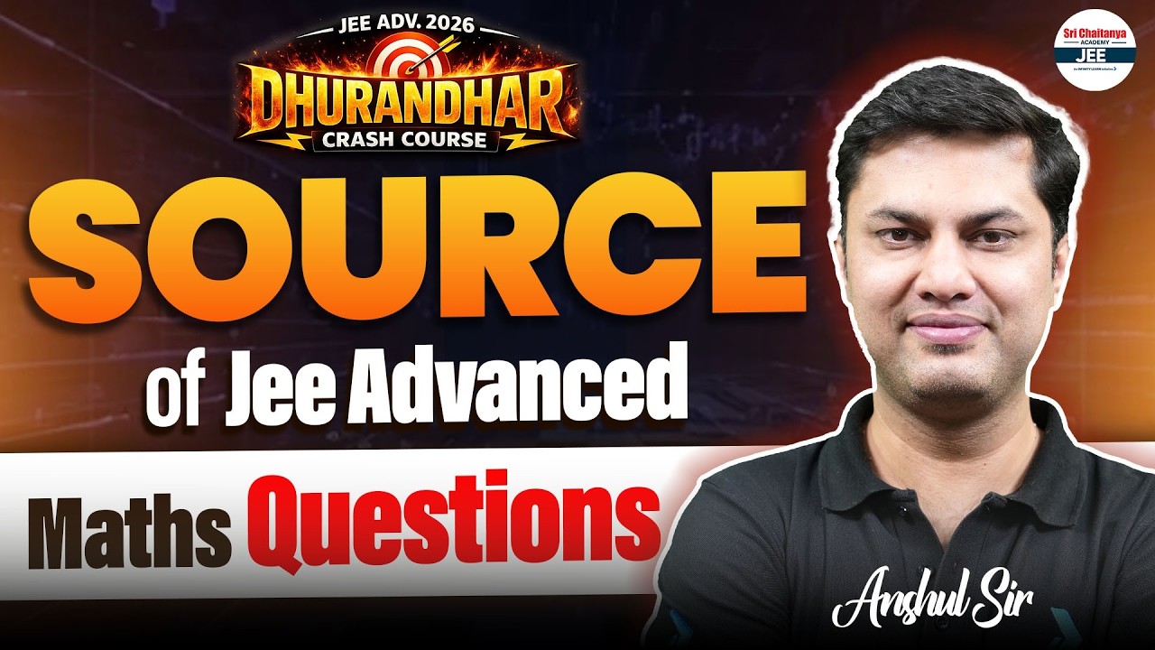 Source Of JEE Advanced Maths Questions | Don't Ignore This Class | JEE 2026 Preparation | Anshul Sir