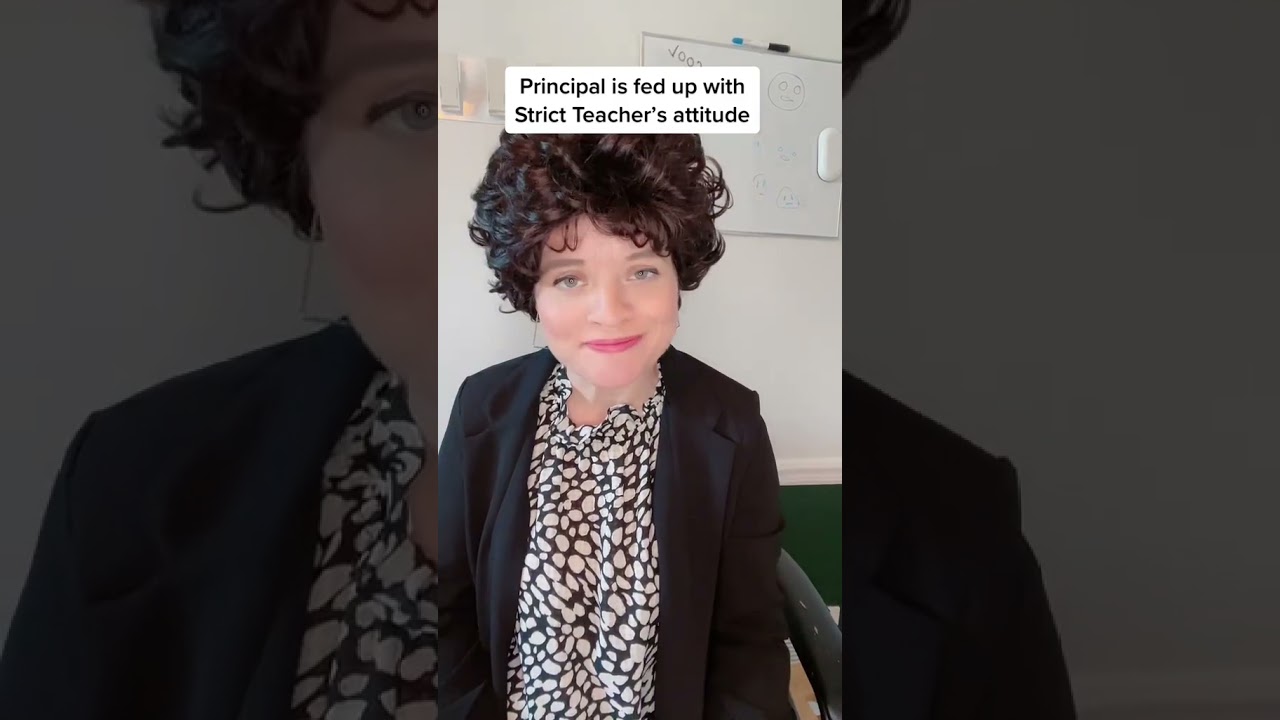 Principal Is Fed Up With Strict Teacher&rsquo;s Attitude