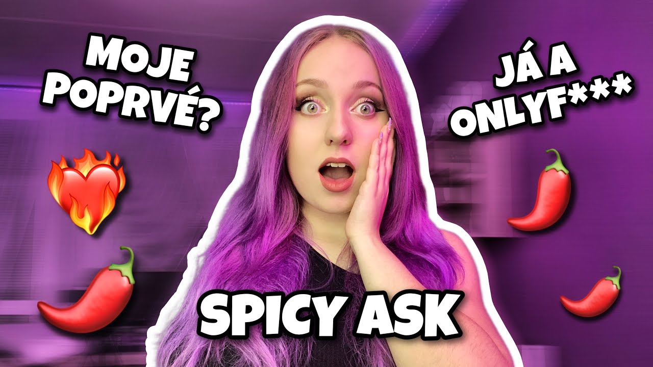 SPICY OTÁZKY / MOJE POPRVÉ, MENSTRUACE, SELFLOVE