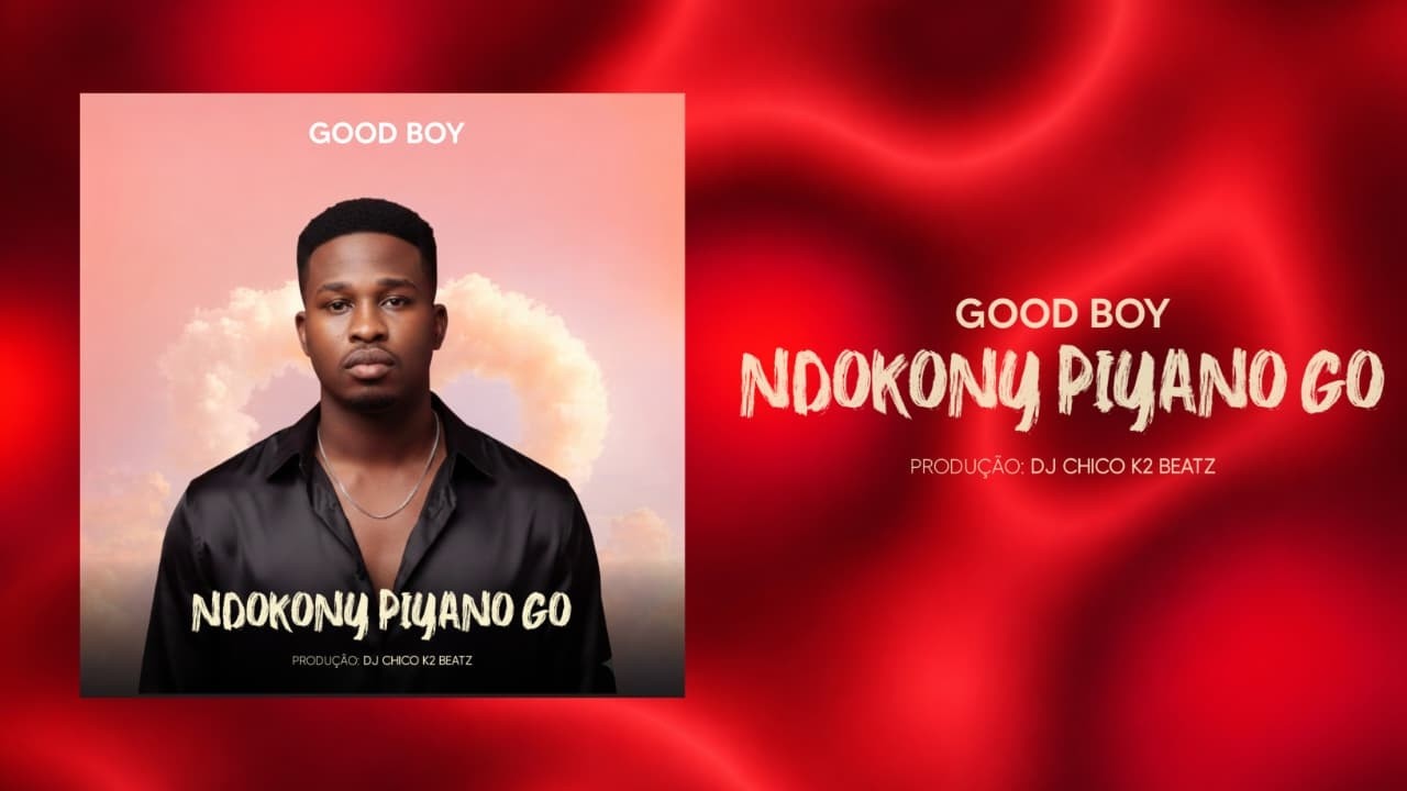 Good Boy - Ndokony piyano Go (Official Audio) 2026
