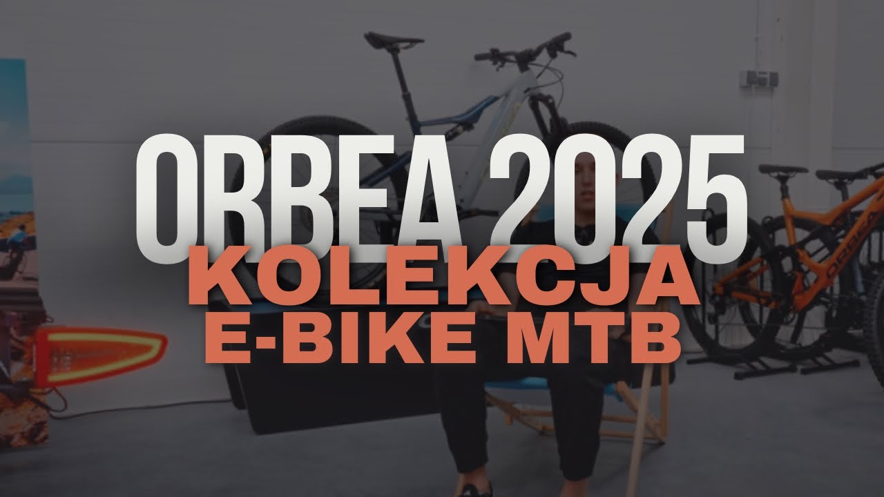E-Bike MTB Orbea 2025. Omówienie nowości i prezentacja kolekcji 2025. Orbea Rise, Wild, Urrun.
