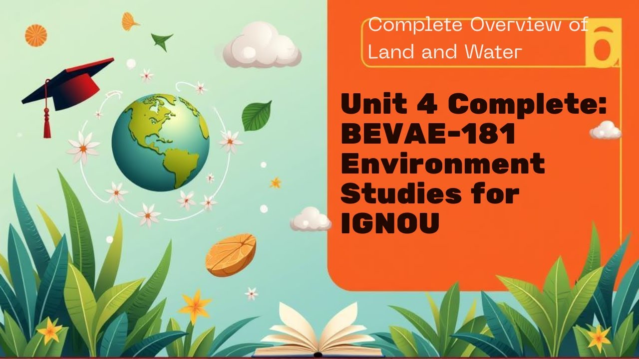 BEVAE – 181 | Environment Studies | BLOCK -2 Unit 4: Land and Water** | Semester-1 📚