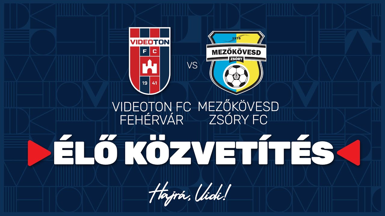 Videoton FC Fehérvár - Mezőkövesd Zsóry FC | ÉLŐ Közvetítés