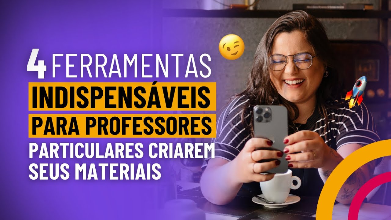 4 FERRAMENTAS INDISPENSÁVEIS PARA PROFESSORES PARTICULARES CRIAREM MATERIAIS