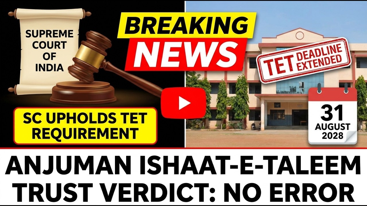 SC Upholds TET Mandate for Teachers, Extends Deadline to 31 Aug 2028 #lawfulindia, #tet,