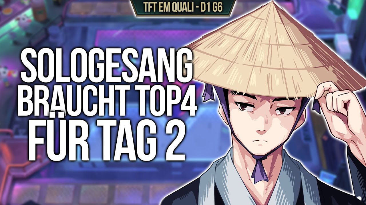 Sologesang braucht ein Top 4 für Tag 2! | TFT EM Quali Tag 1 - Game 6