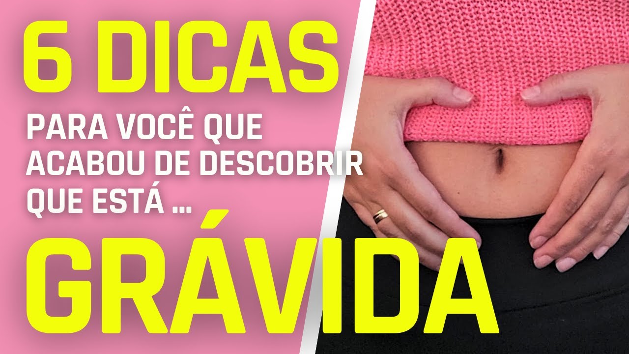 6 DICAS PARA VOCÊ QUE ACABOU DE DESCOBRIR QUE ESTÁ GRÁVIDA