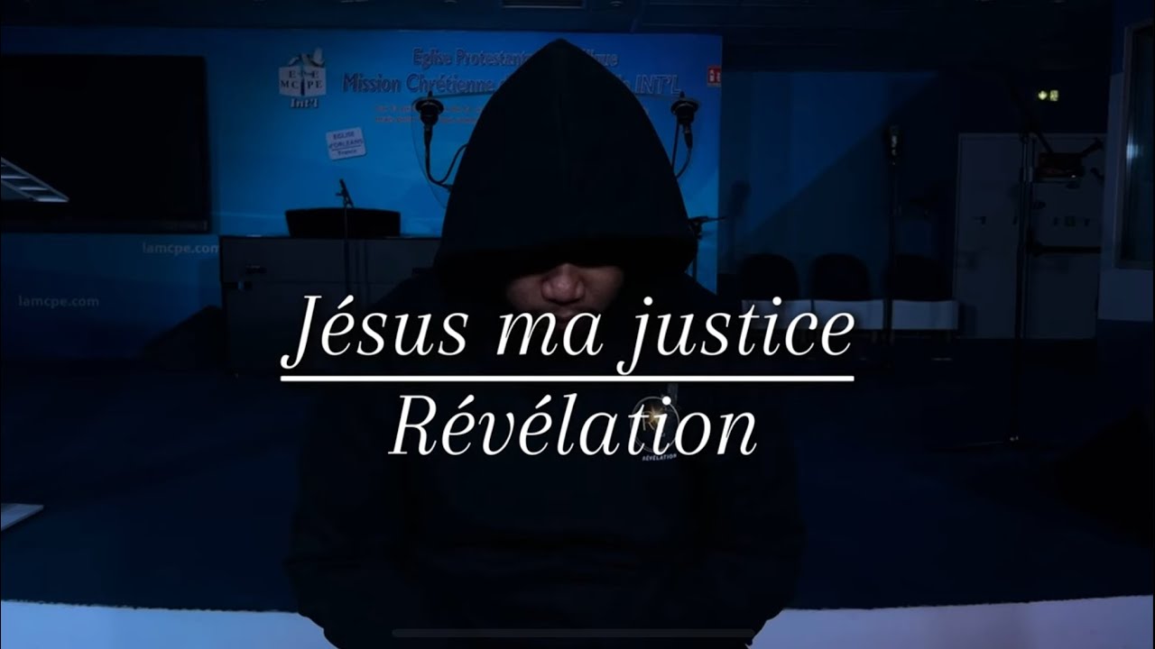 RÉVÉLATION - Jésus ma Justice (Clip Officiel)