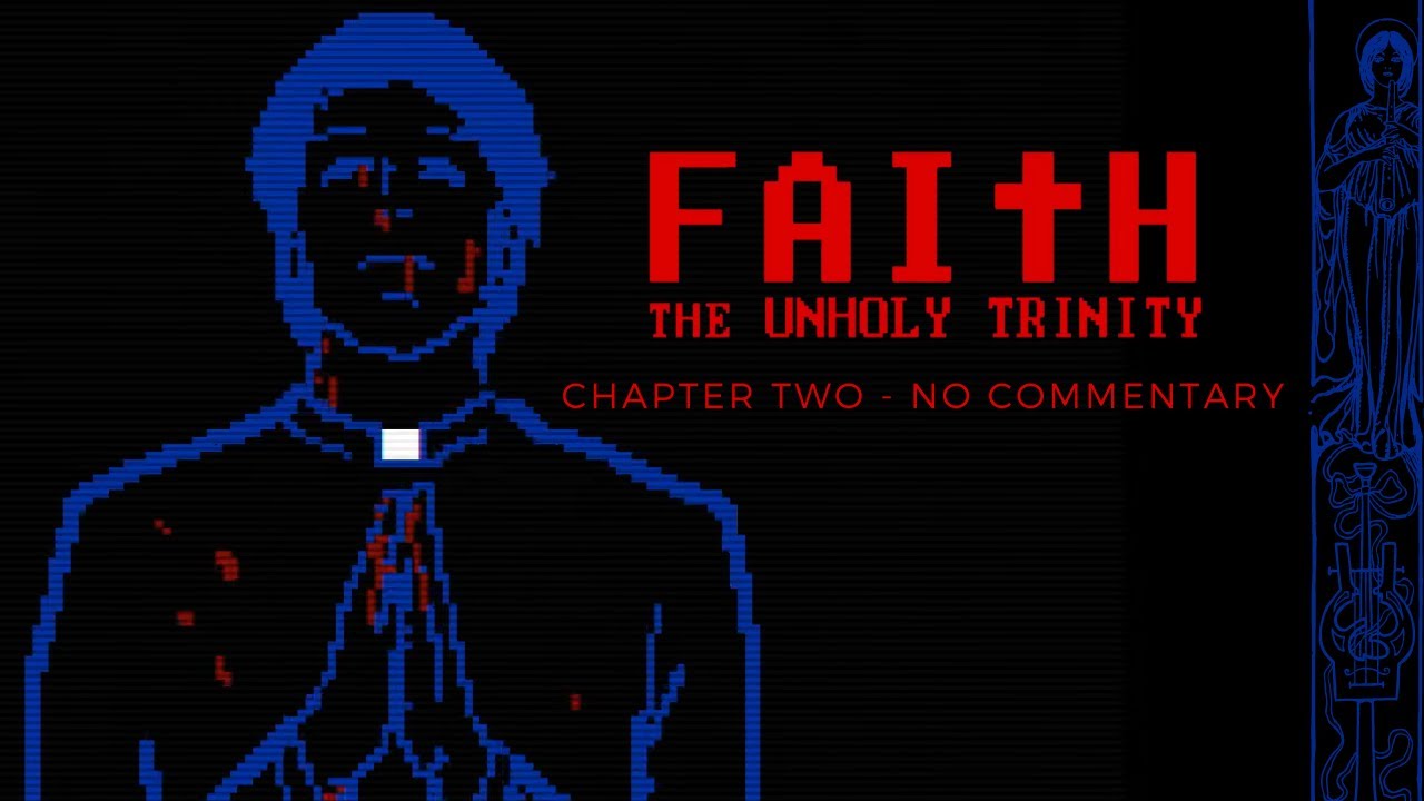 FAITH: The Unholy Trinity (Chapter 2 &mdash; No Commentary Playthrough)