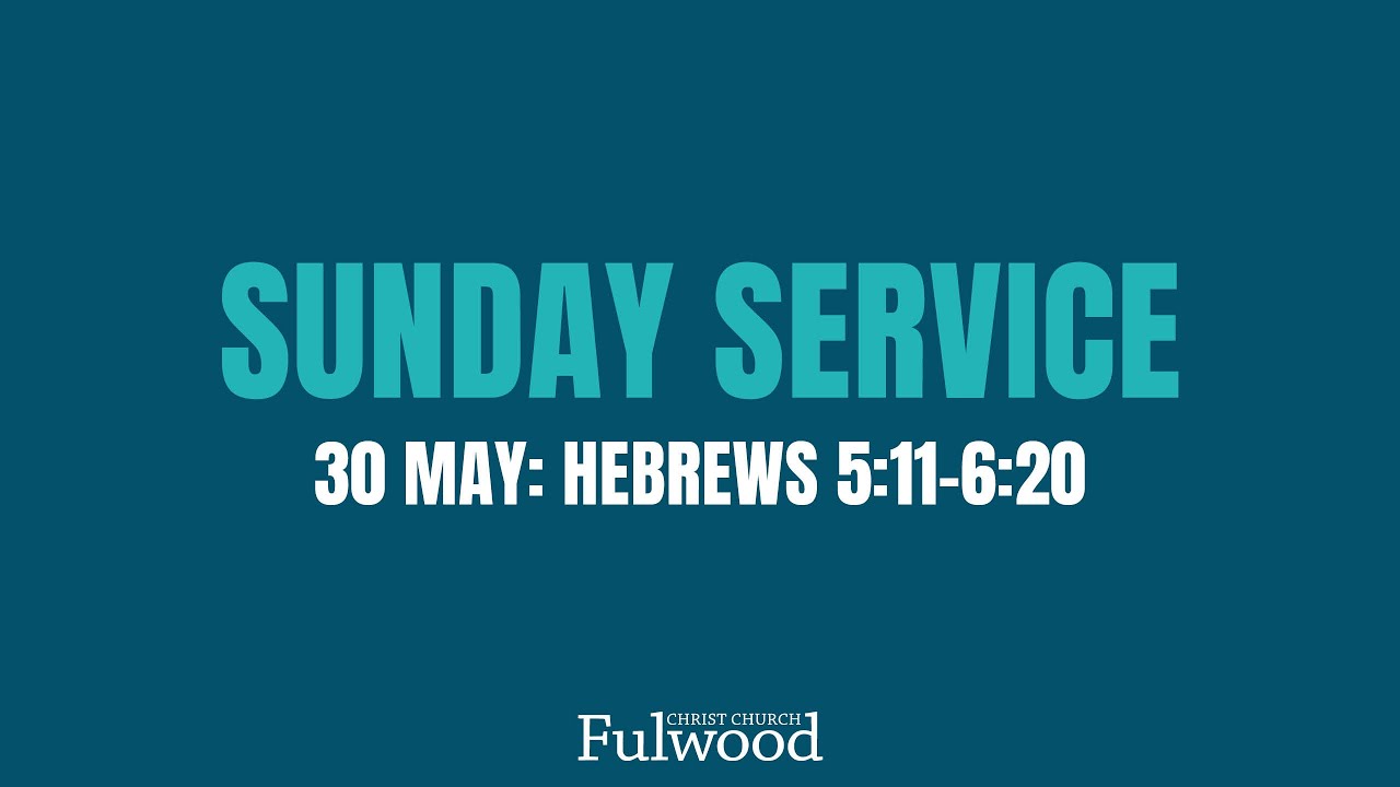 Sunday Service 30th May 2021- Christ Church Fulwood