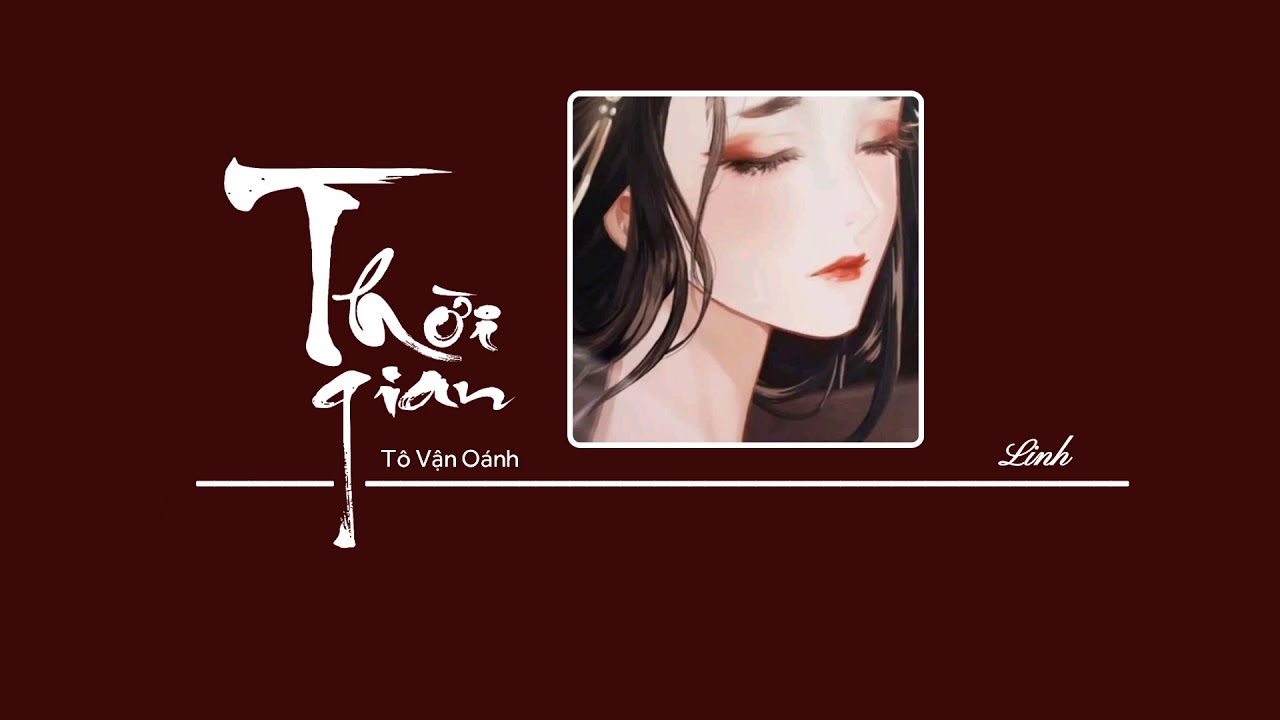 [Vietsub|HotTiktok] Thời gian &bull; T&ocirc; Vận O&aacute;nh ♪ 時候 &bull; 蘇運瑩