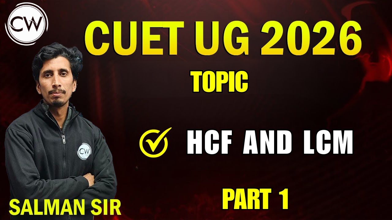 HCF & LCM Complete Concept  part 1 | CUET UG Maths | Tricks & PYQs | Salman Sir