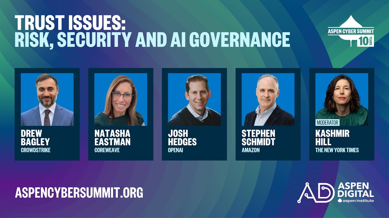Aspen Cyber Summit - Trust Issues: Risk Security and AI Governance