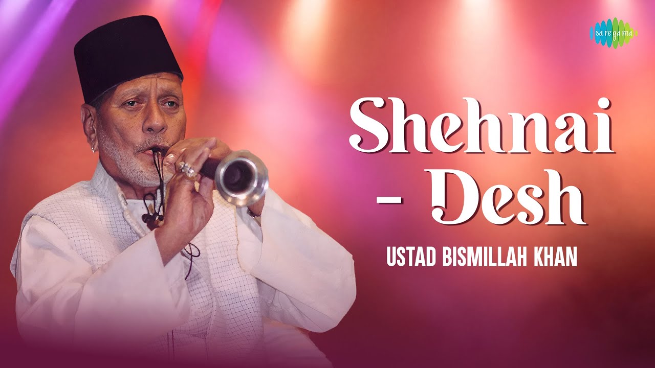 Shehnai - Desh | The Great Ustad Bismillah Khan | Indian Classical Instrumental Soothing Music