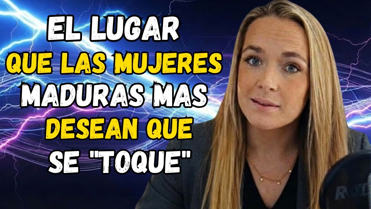 Olvida lo Obvio: Toca ESTO primero si es una Mujer Madura (Secreto)