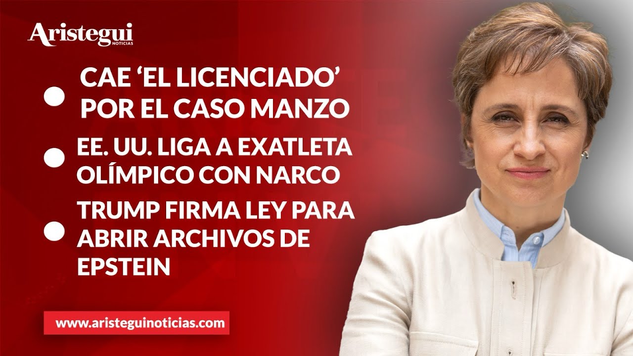 Aristegui en Vivo: Cae presunto autor intelectual del caso Manzo; Trump firma ley Epstein