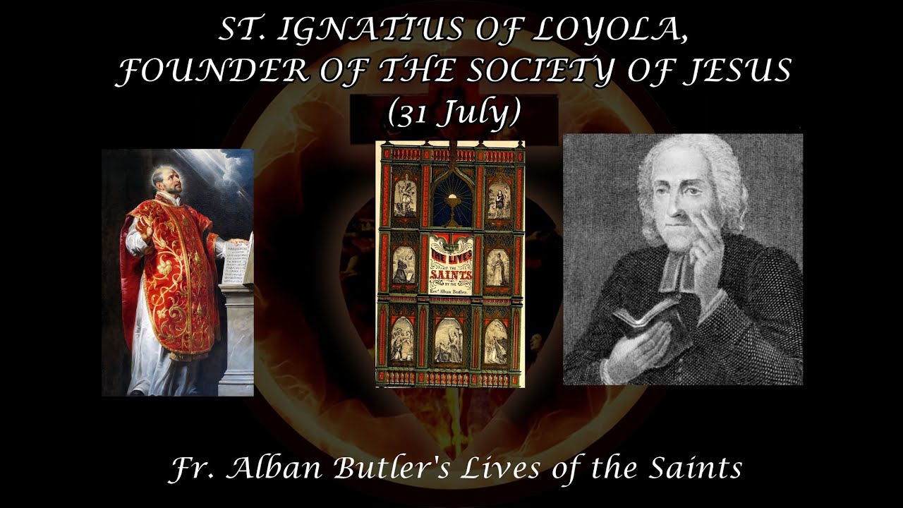 St. Ignatius of Loyola (31 July): Butler's Lives of the Saints
