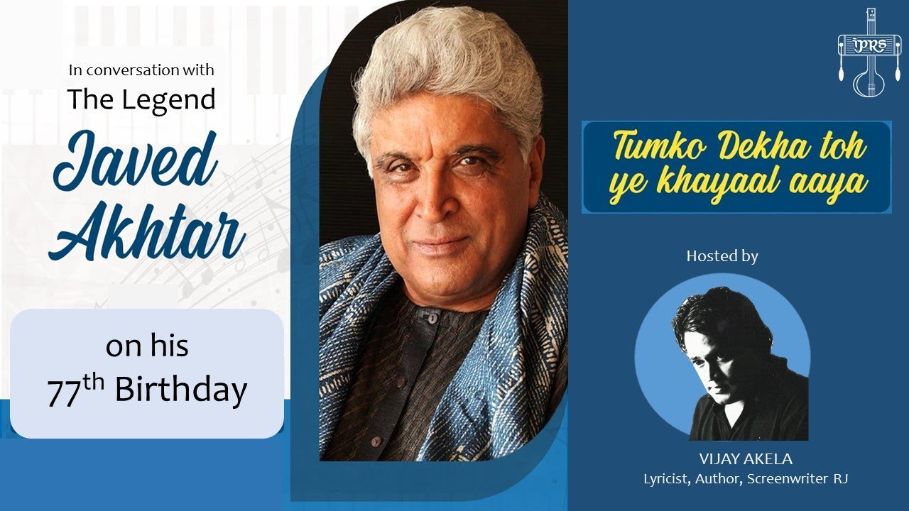 IN CONVERSATION WITH JAVED AKHTAR ON HIS 77TH B'DAY|TUMKO DEKHA TOH YE KAYAAL AAYA
