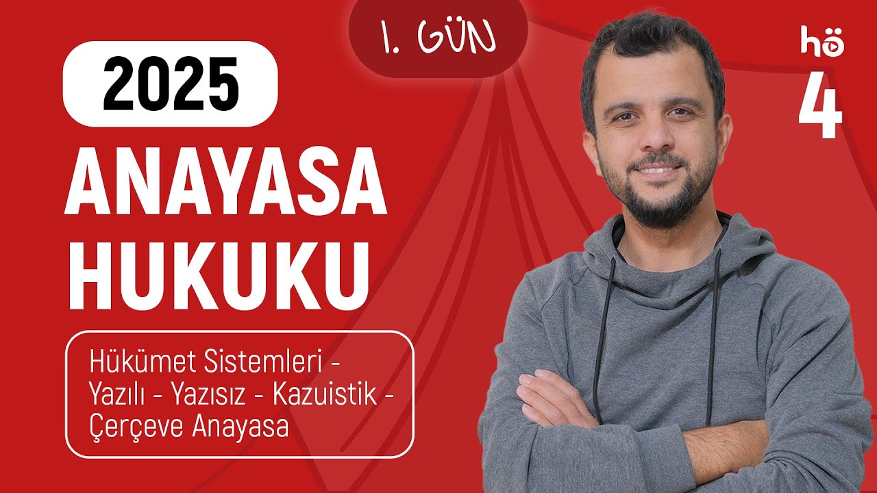 4) Anayasa Hukuku Kampı - Hükümet Sistemleri - Yazılı - Yazısız - Kazuistik - Çerçeve Anayasa