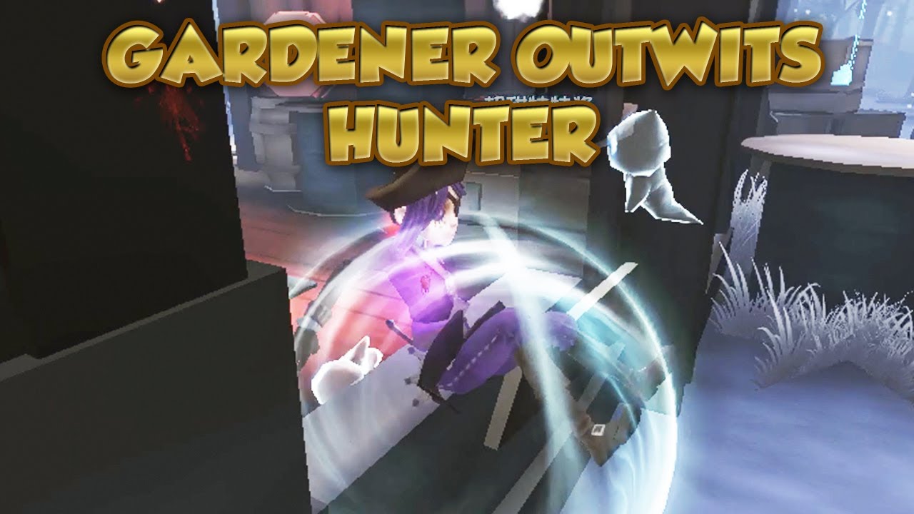 Gardener's Outwits Hunter | Identity V | 第五人格 | 제5인격 | アイデンティティV | Gardener