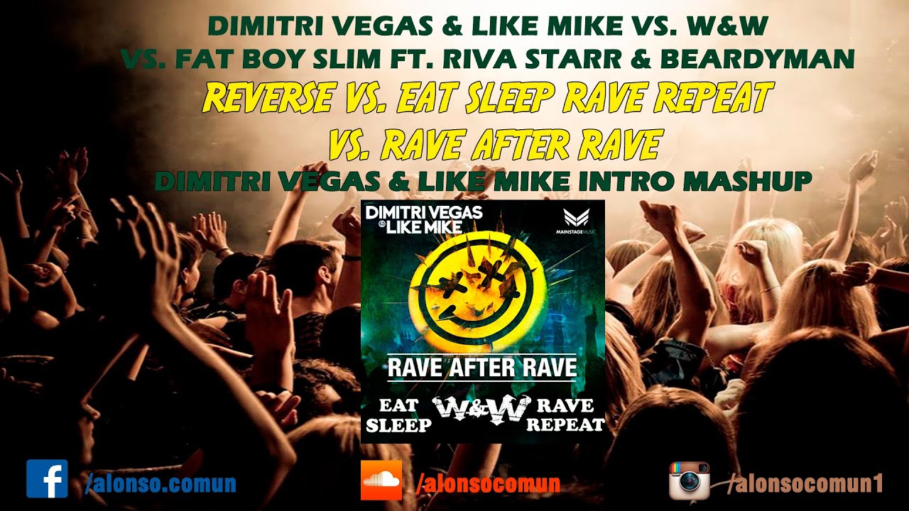 Reverse vs. Eat Sleep Rave Repeat vs. Rave After Rave (Dimitri Vegas & Like Mike Intro Mashup)