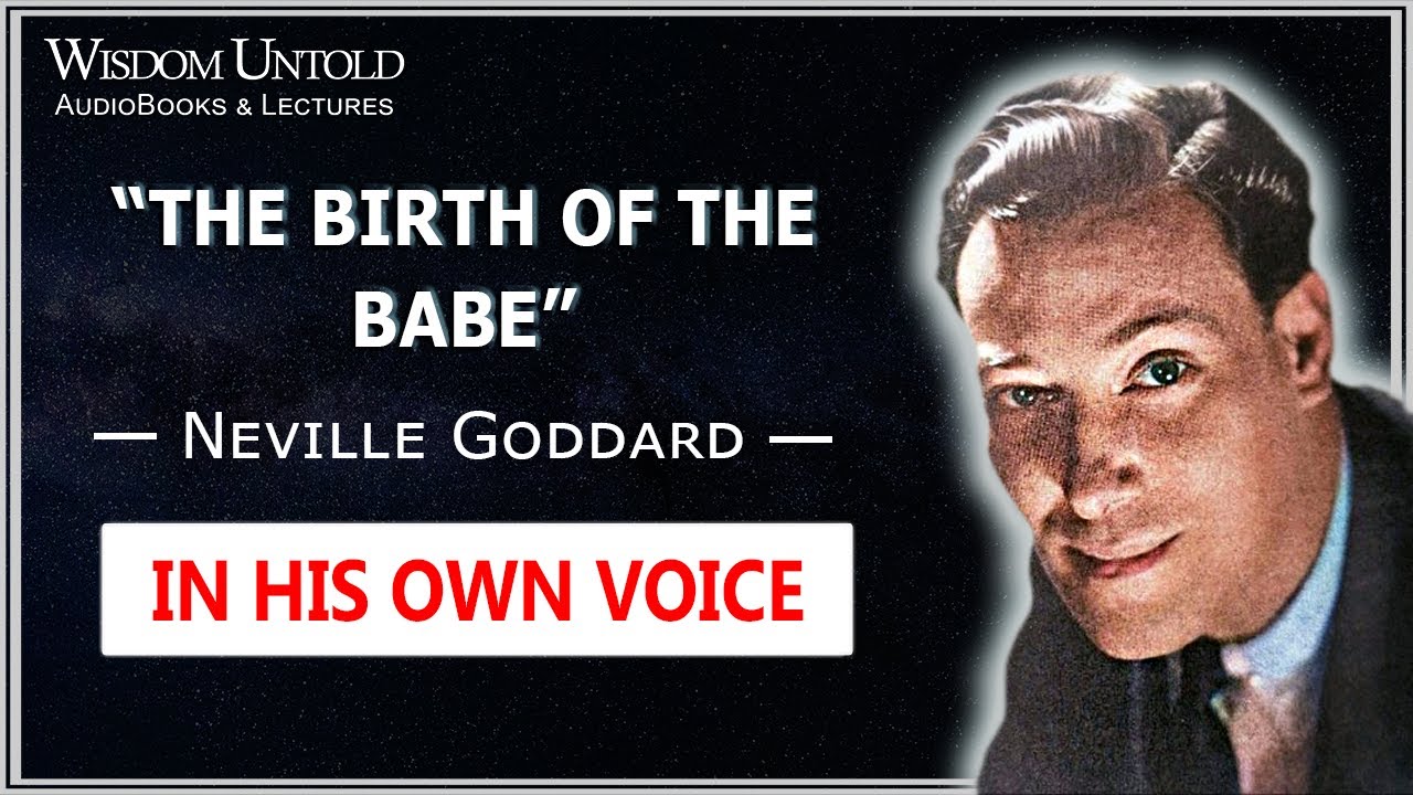 Neville Goddard - The Birth of The Babe - Full Lecture
