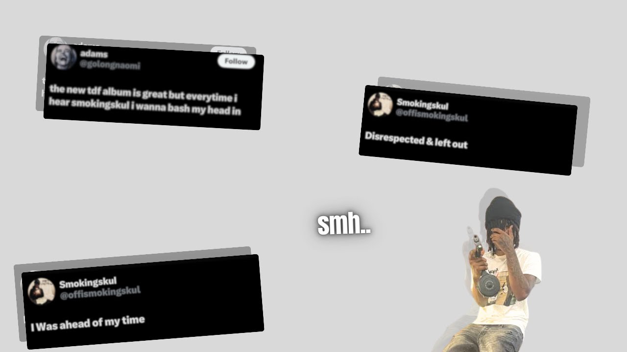 smokingskul deserves his respect..