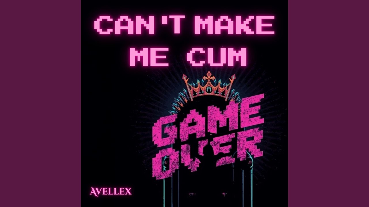 CAN'T MAKE ME CUM