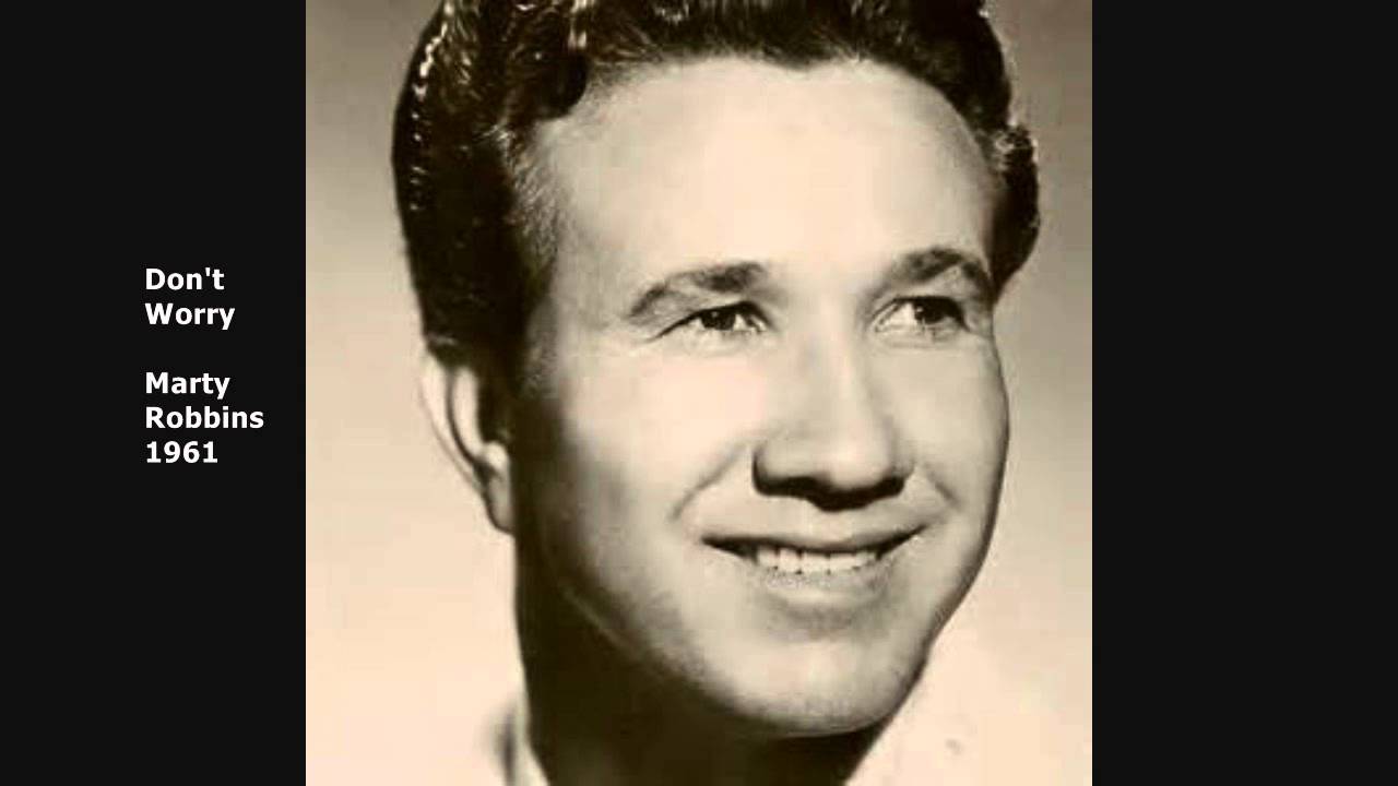 Don't Worry - Marty Robbins - 1961