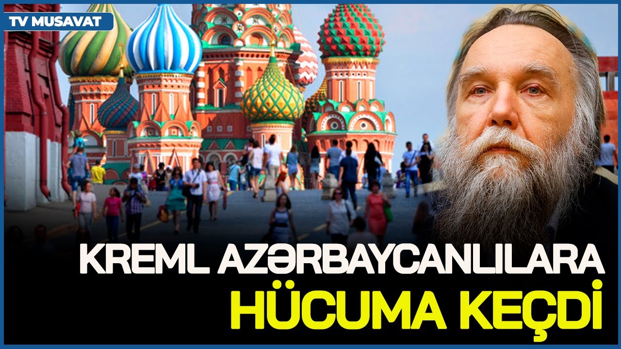 Kreml azərbaycanlılara HÜCUMA KEÇDİ: Putinin ideoloqu millətimizi TƏHQİR ETDİ: “Toksiklər...”
