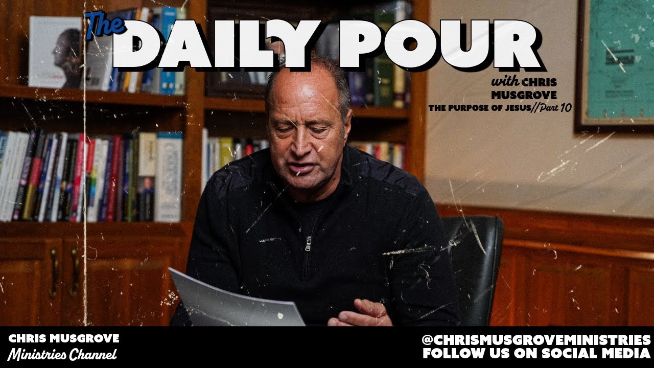 The Daily Pour//The Purpose of Jesus Part 10 | 1/13/26