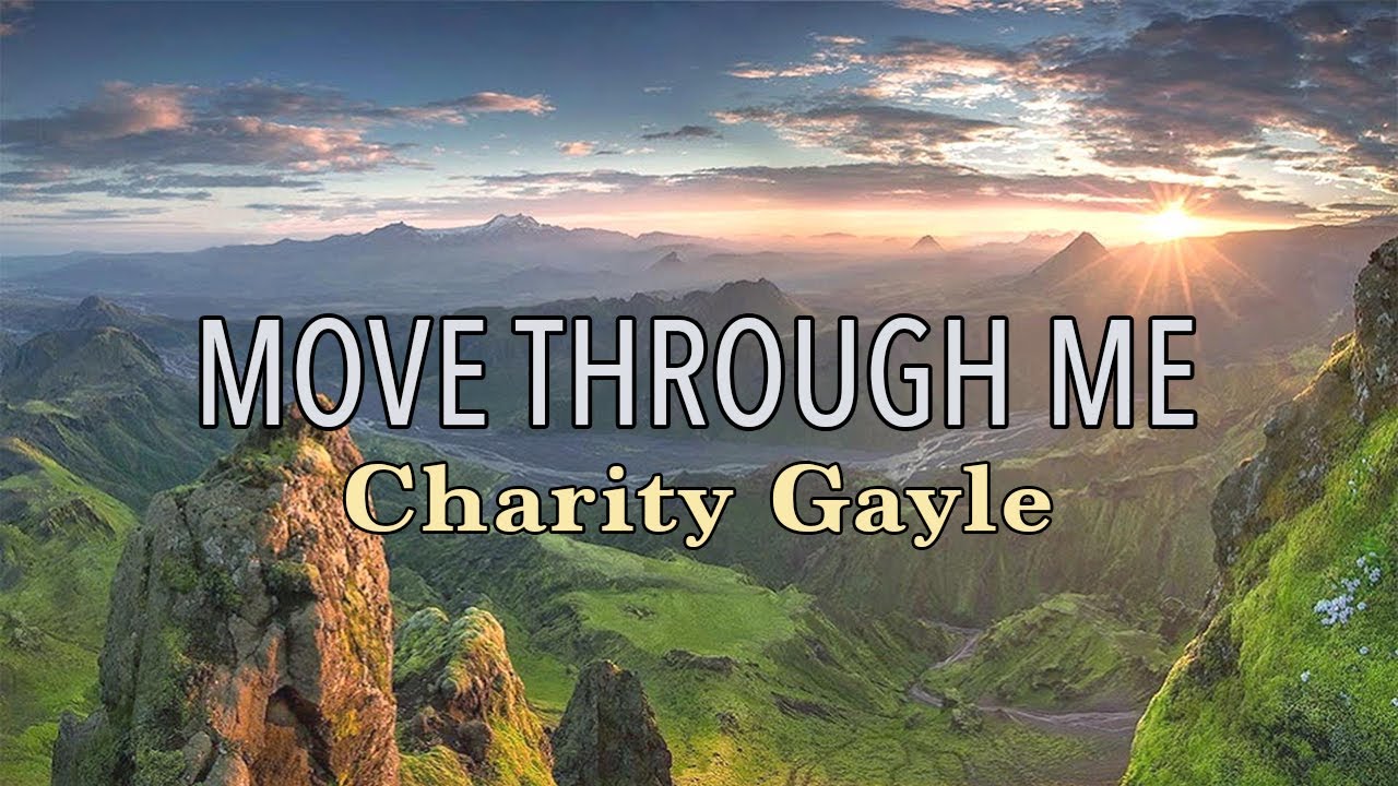 Move Through Me - Charity Gayle - Lyric Video