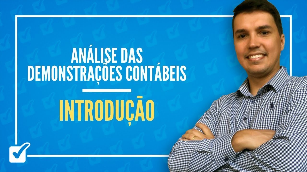 01. Aula de Introdução à Análise das Demonstrações Contábeis (Análise das Demonstrações Contábeis)