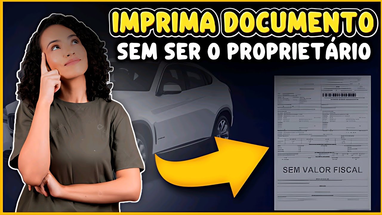 COMO IMPRIMIR DOCUMENTO DO SEU VEÍCULO SEM SER O PROPRIETÁRIO 